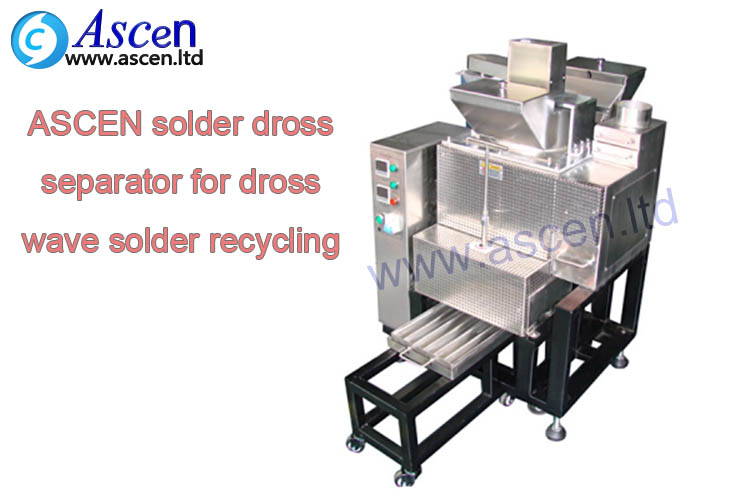 ASCEN solder dross separator